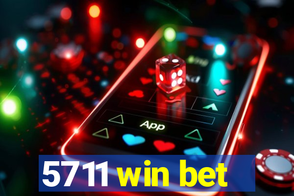 5711 win bet